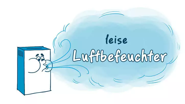 Geräuschlose Luftbefeuchter bevorzugt? leise Luftbefeuchter